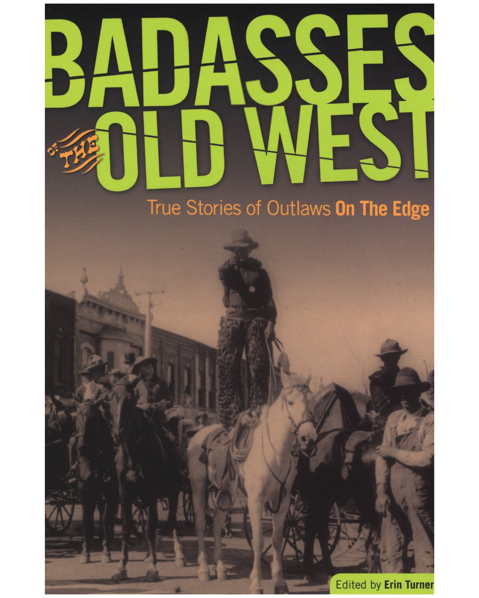 Badasses of the Old West: True Stories Of Outlaws