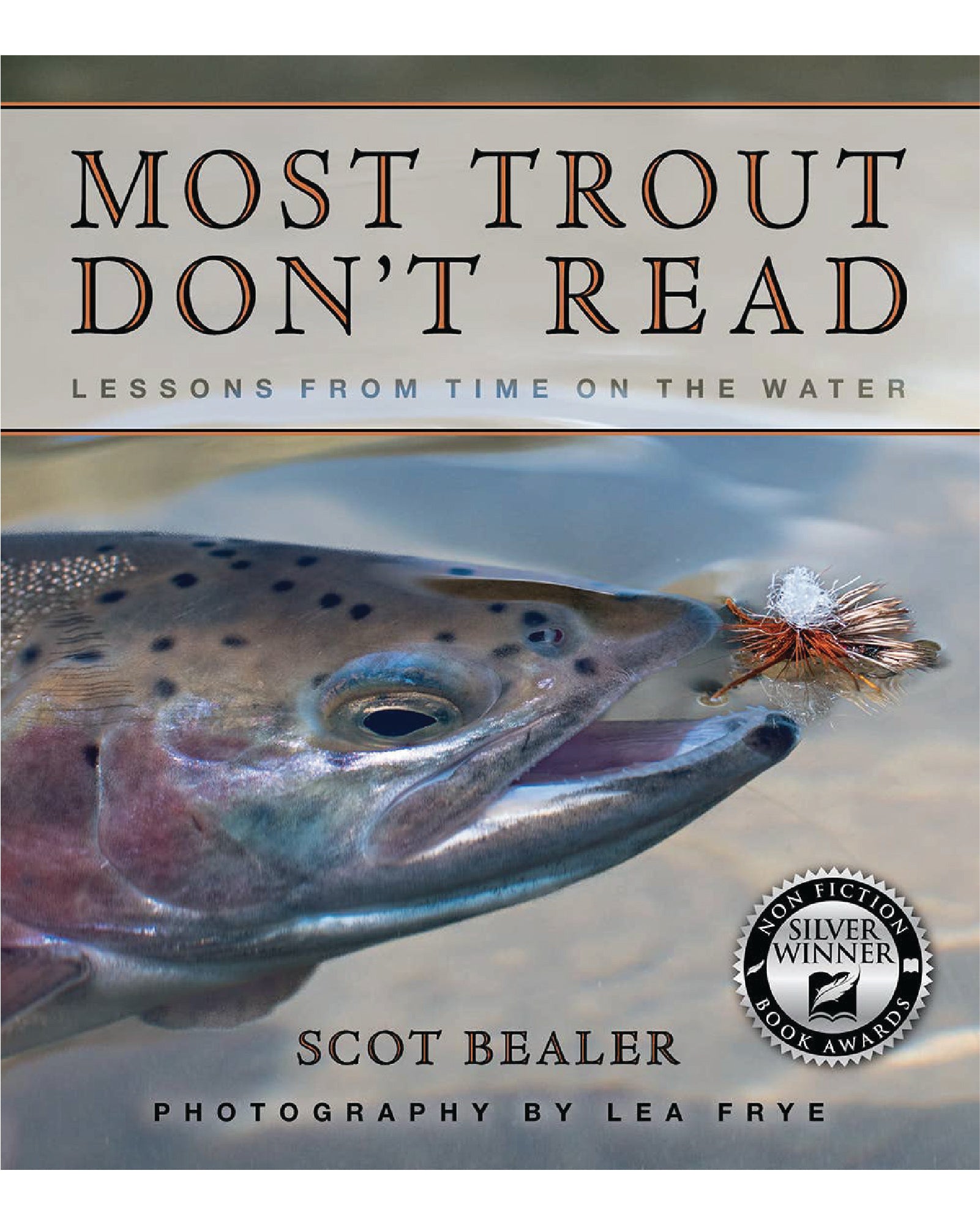 Most Trout Don't Read: Lessons from Time on the Water