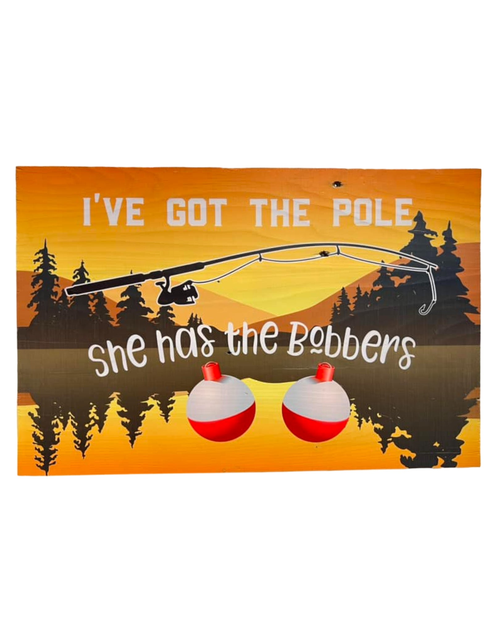 I have the Pole, She has the Bobbers Sign