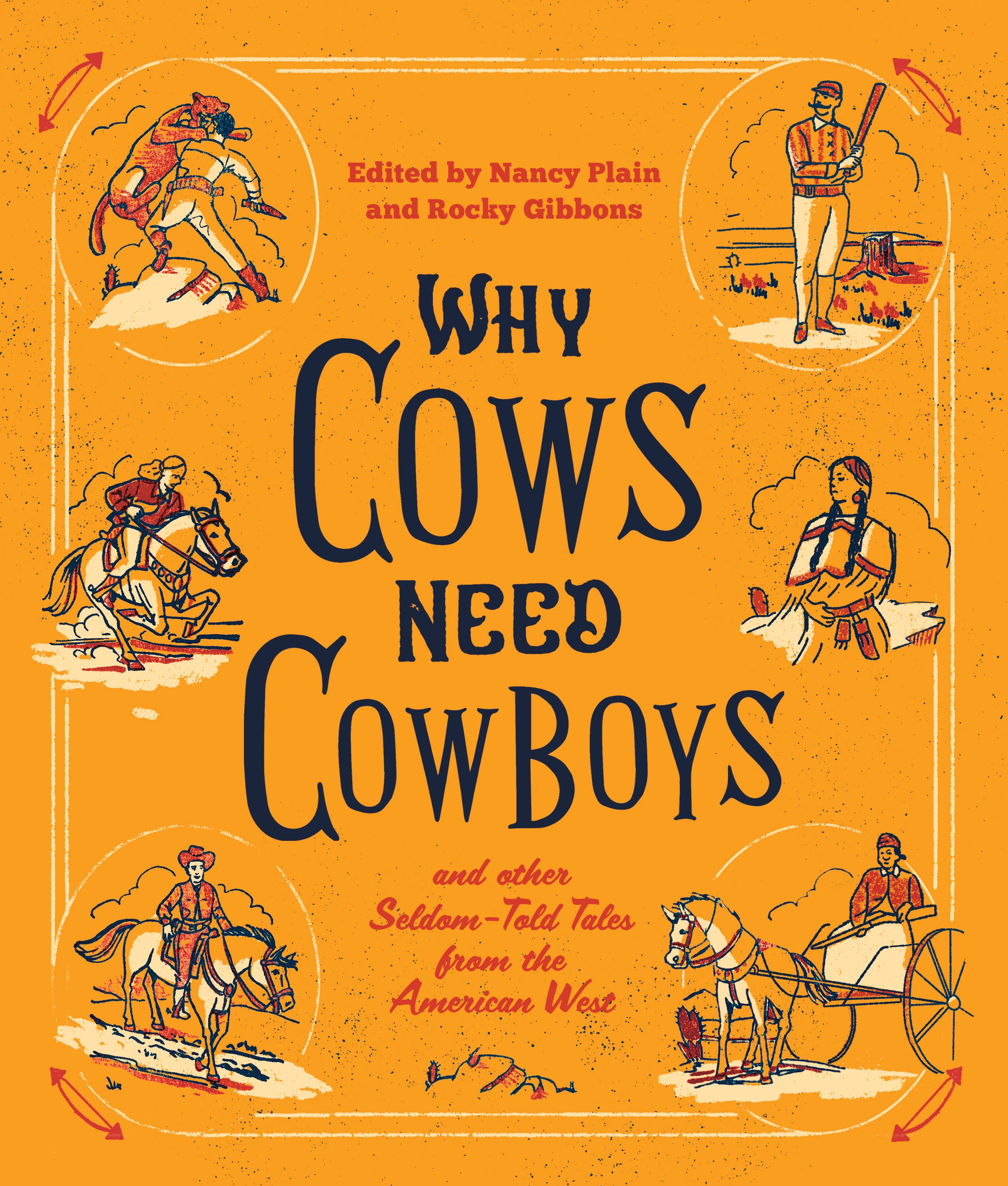 Why Cows Need Cowboys: and Other Seldom-Told Tales
