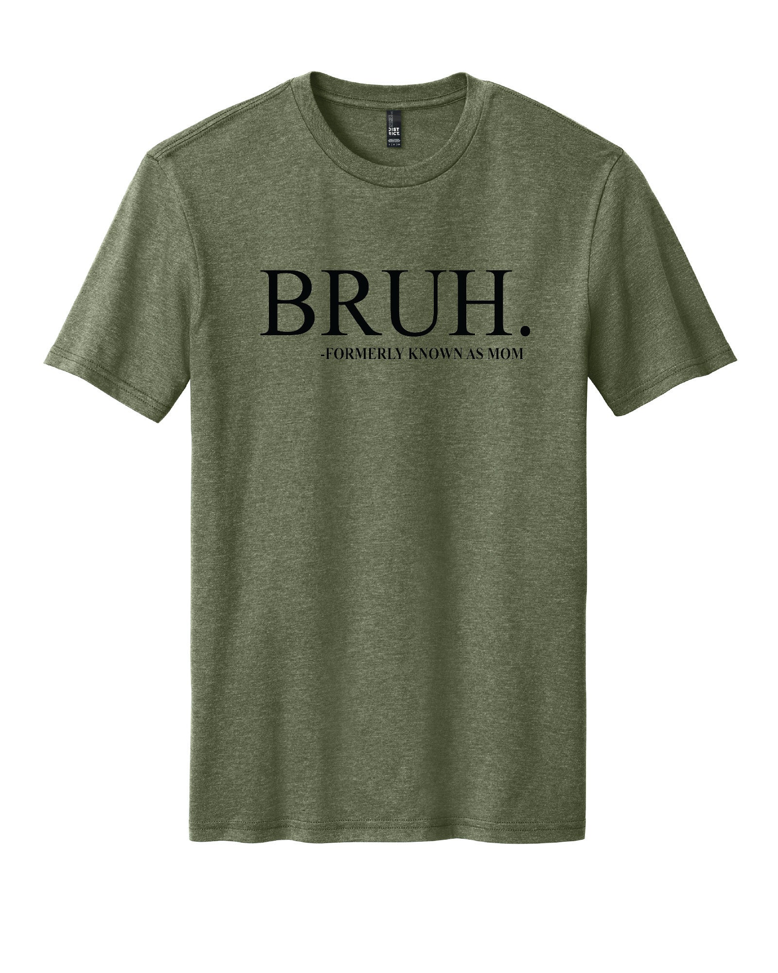 BRUH - formerly known as mom T-Shirt