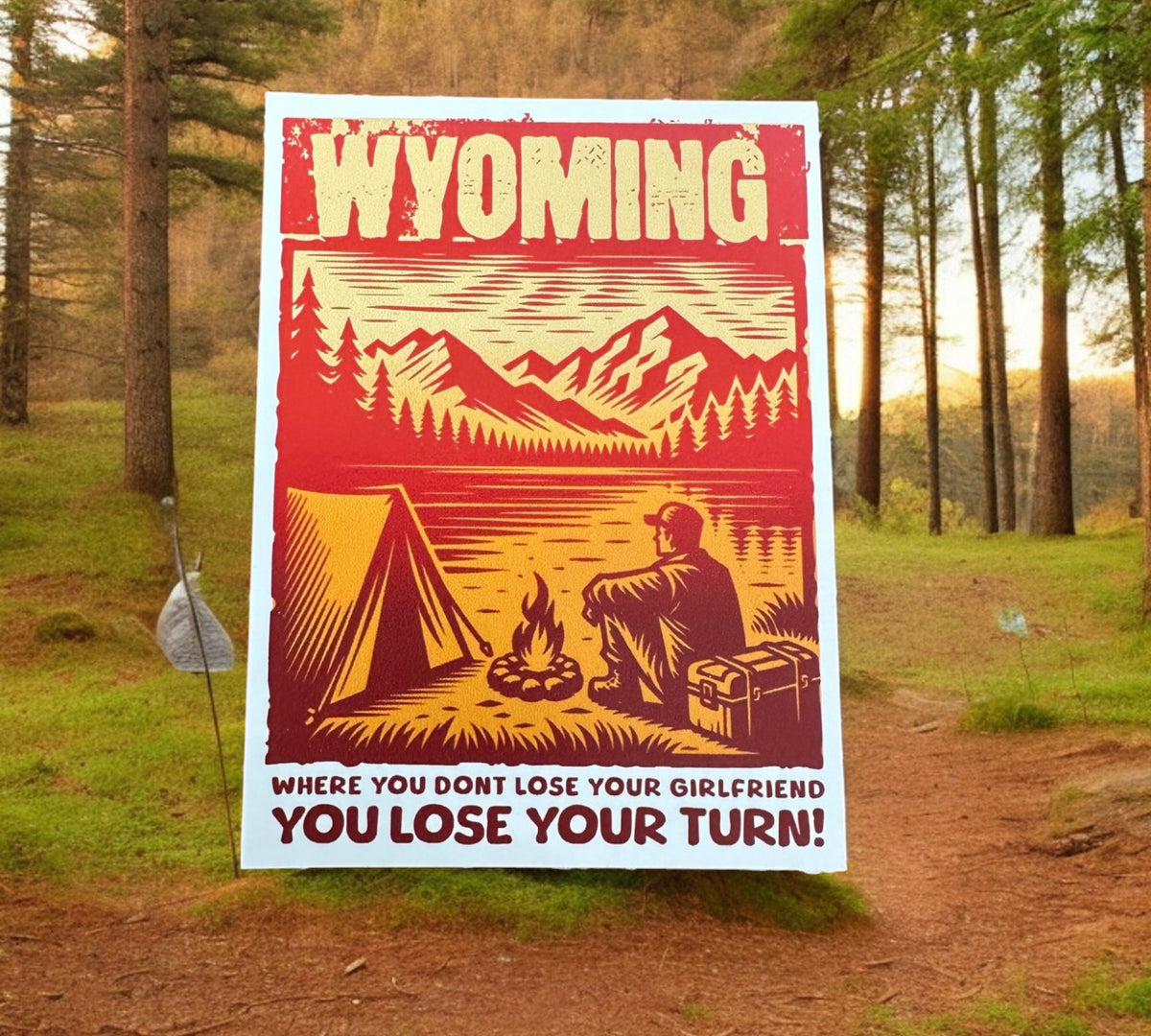 Wyoming Sticker- Where you don&#39;t lose your girlfriend, you lose your turn