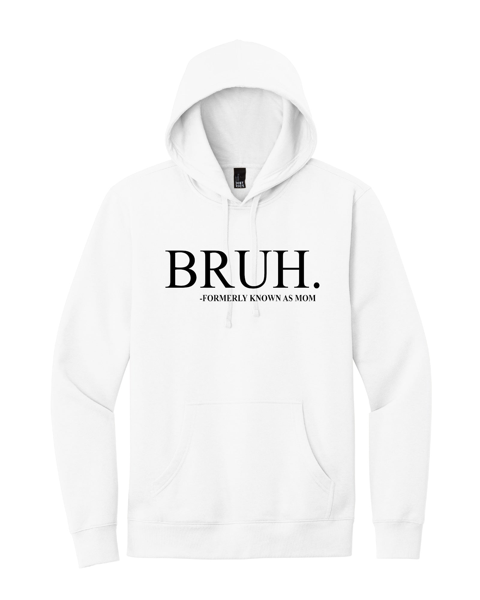 BRUH - formally known as Mom Hoodie