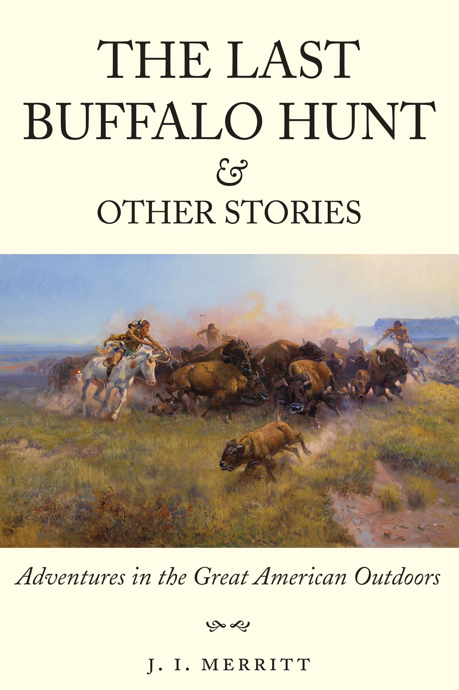 Last Buffalo Hunt & Other Stories