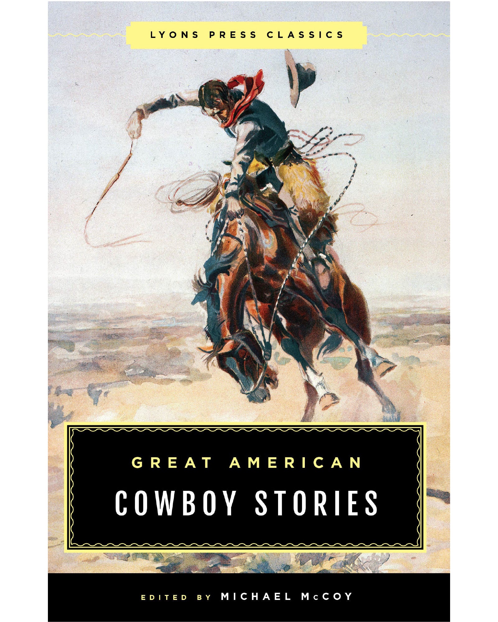 Great American Cowboy Stories: Lyons Press Classics