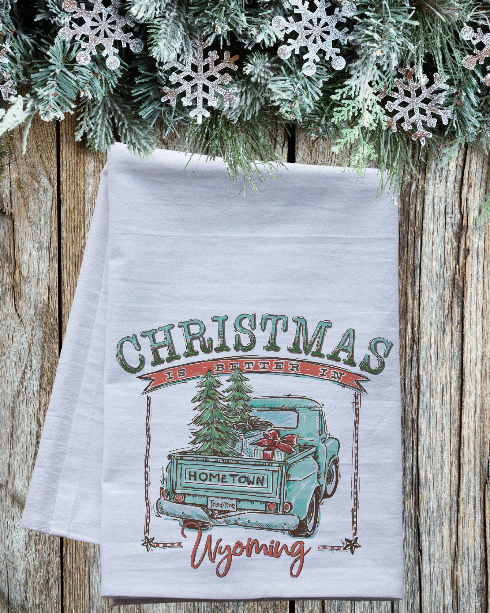 Christmas is Better in Wyoming Flour Sack Tea Towel