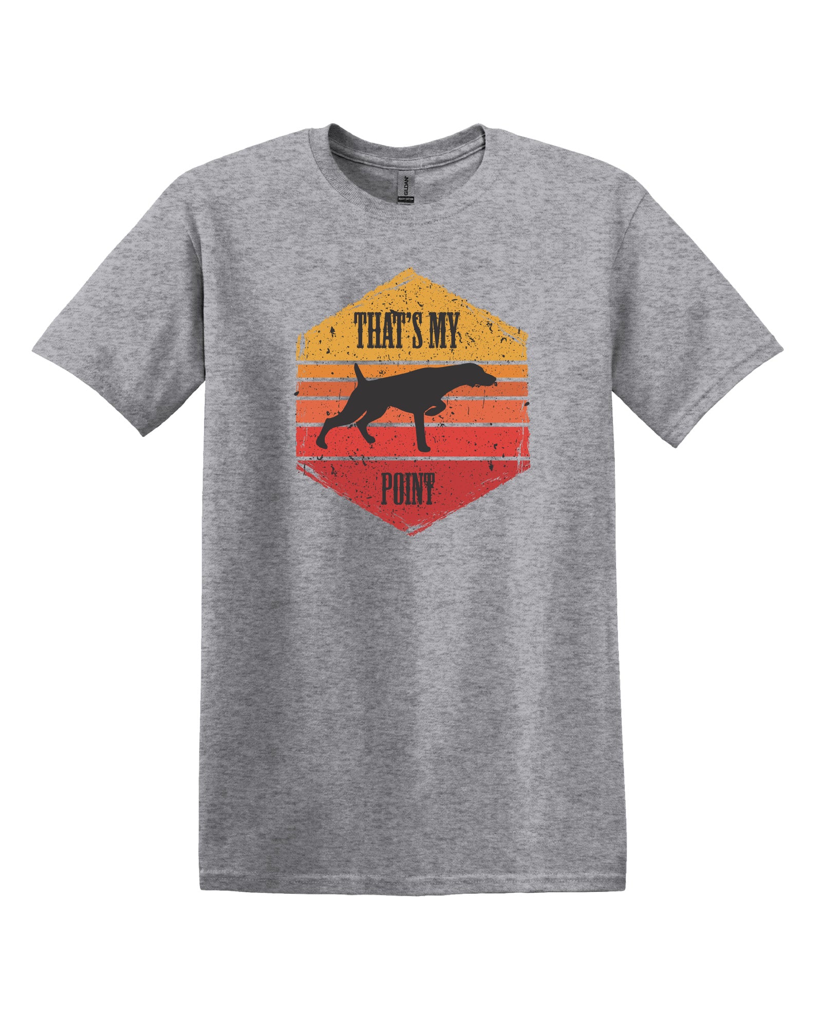 That's My Point - German Shorthaired Pointer - T-Shirt