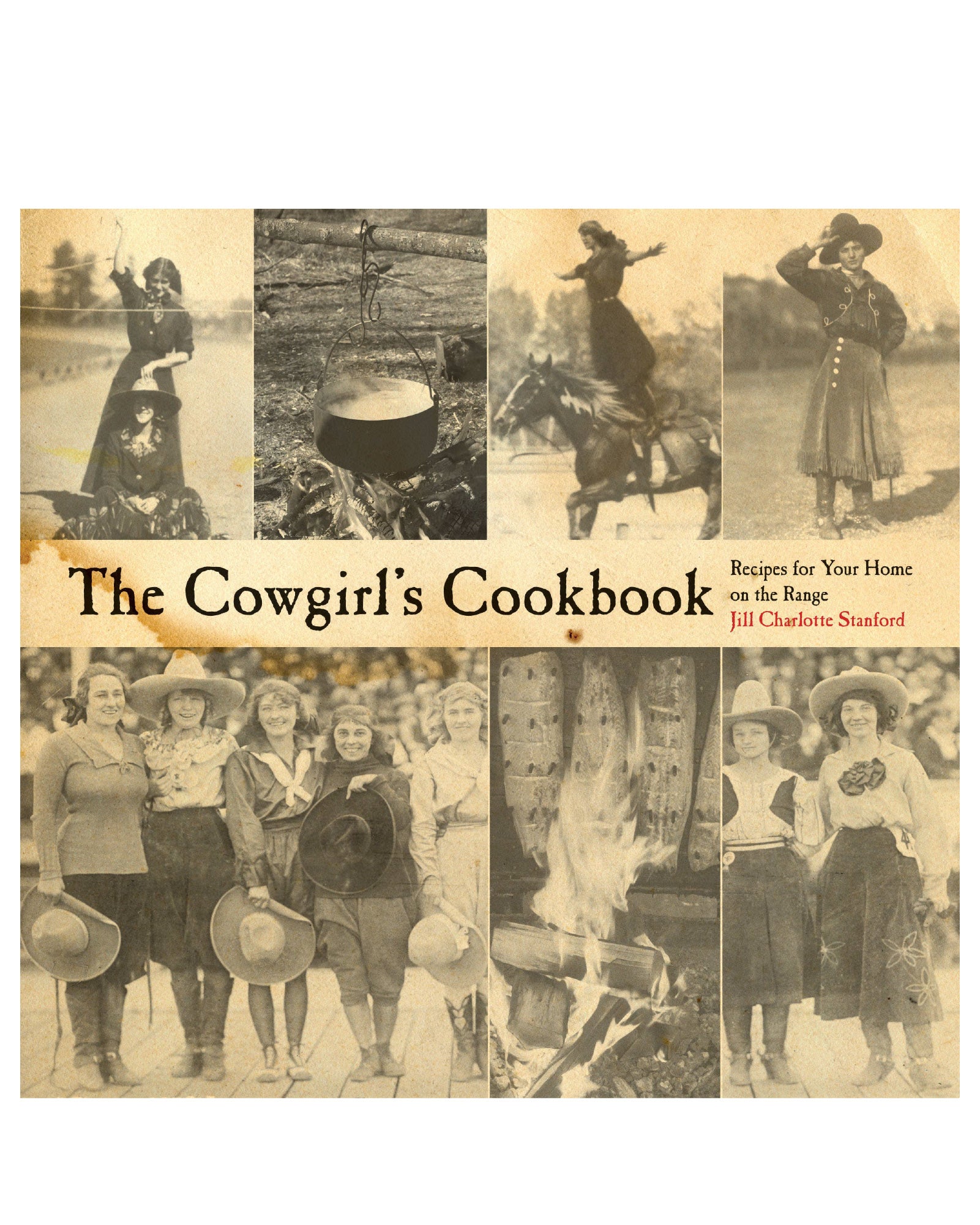 The Cowgirl's Cookbook: Recipes For Your Home On The Range