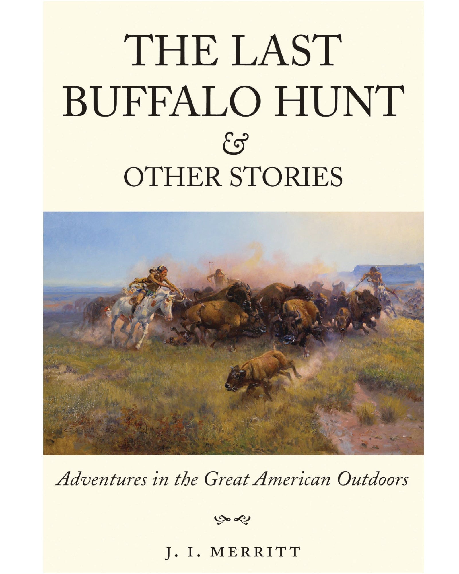 Last Buffalo Hunt & Other Stories