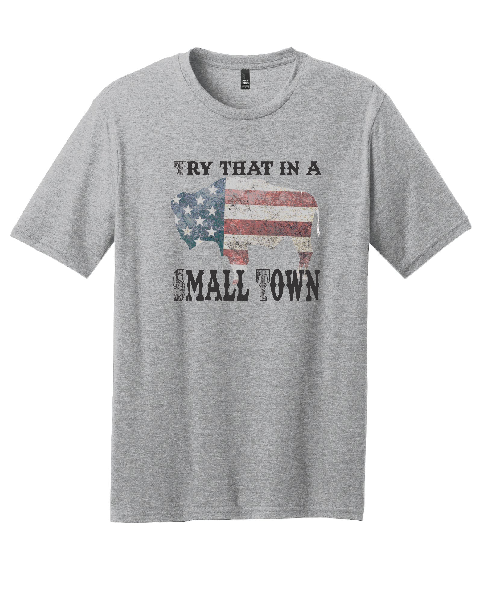 Try That in a Small Town T-Shirt