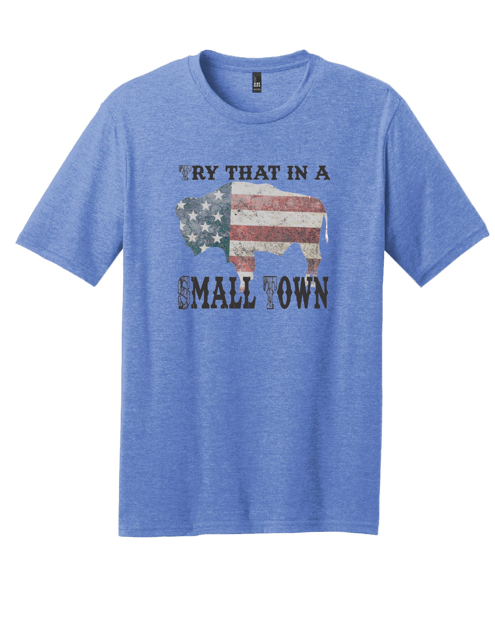 Try That in a Small Town T-Shirt