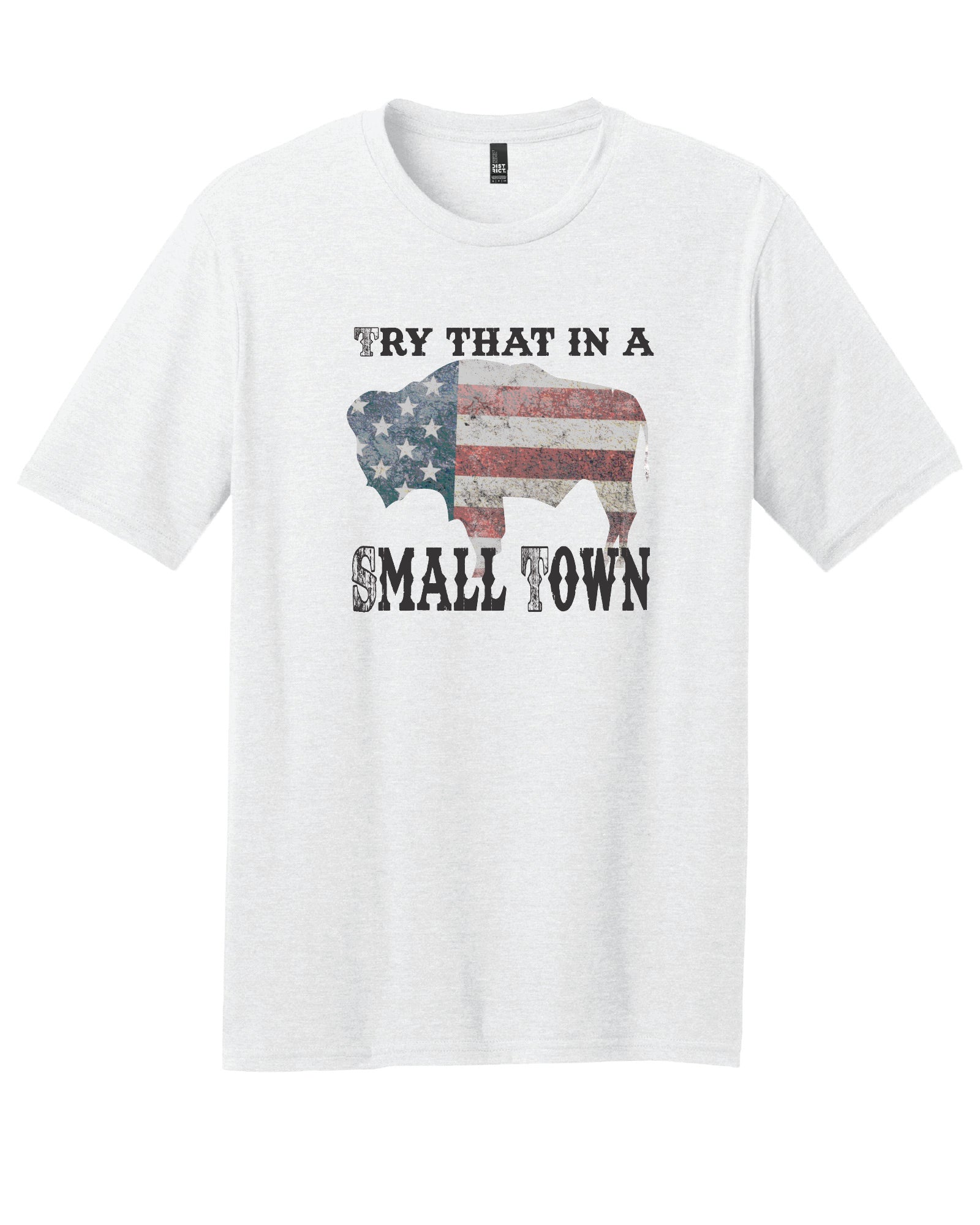 Try That in a Small Town T-Shirt